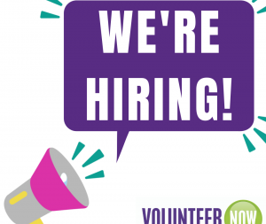 Volunteer Now are hiring