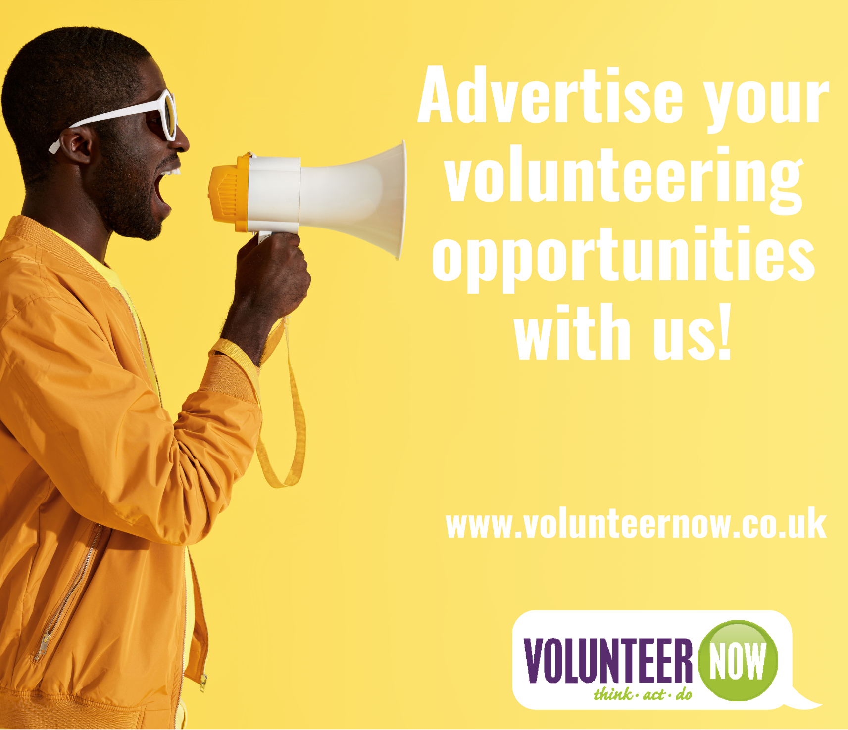 Volunteer Now Advertise your volunteering opportunities with us