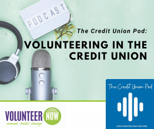 The Credit Union Pod: Volunteering in the Credit Union
